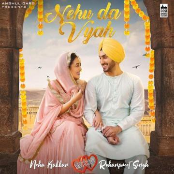 download Nehu-Da-Vyah-Rohanpreet-Singh Neha Kakkar mp3